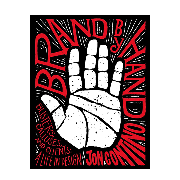 Brand by Hand: Blisters, Calluses, and Clients: A Life in Design