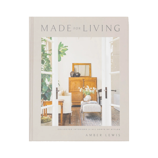 Made for Living: Collected Interiors for All Sorts of Styles