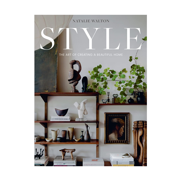 Style: The Art of Creating a Beautiful Home