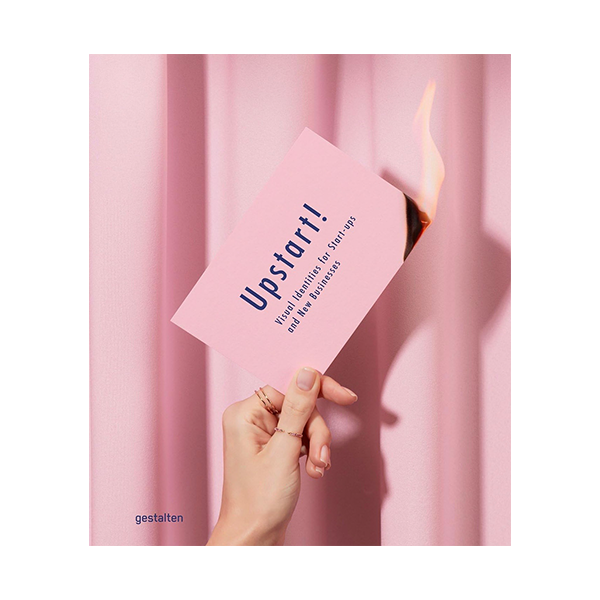 Upstart!: Visual Identities for Start-Ups and New Businesses